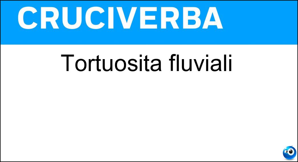 tortuosità fluviali