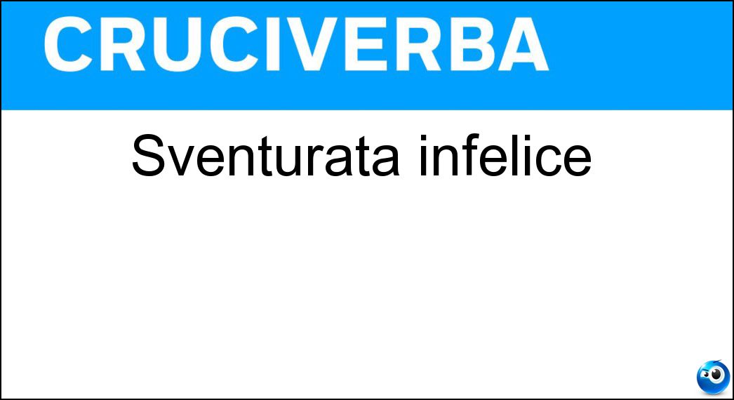 sventurata infelice