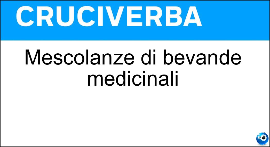 Mescolanze di bevande medicinali