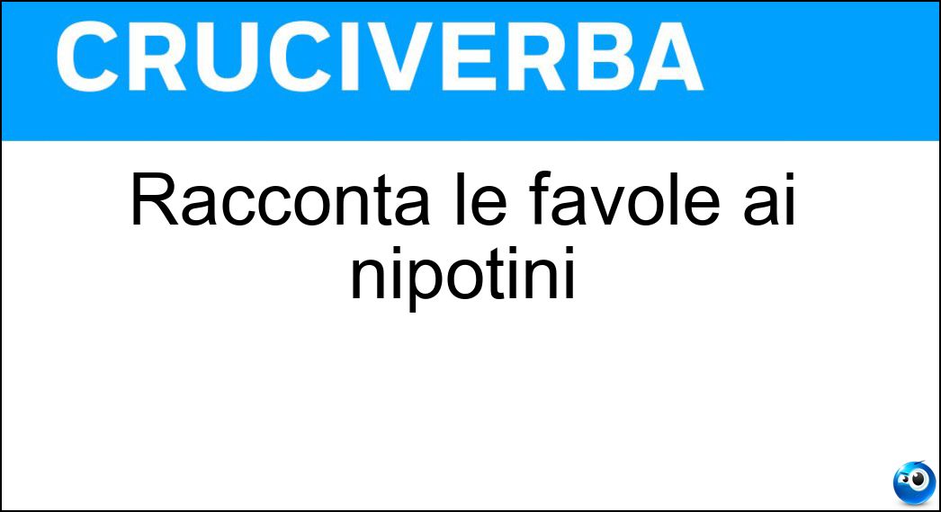 Racconta le favole ai nipotini