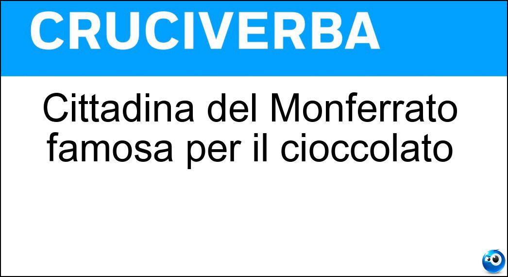 Cittadina del Monferrato famosa per il cioccolato