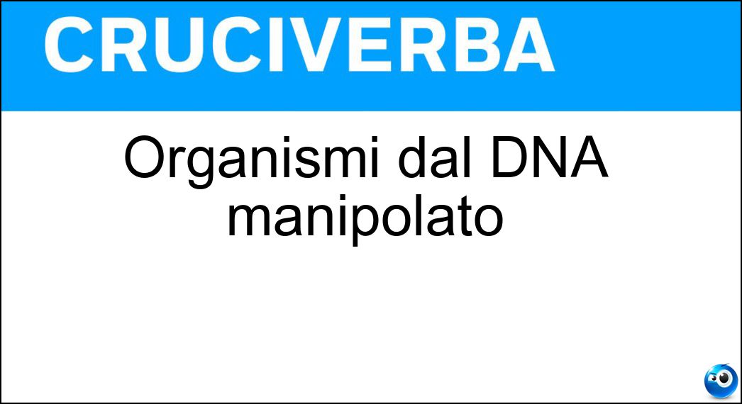 organismi manipolato