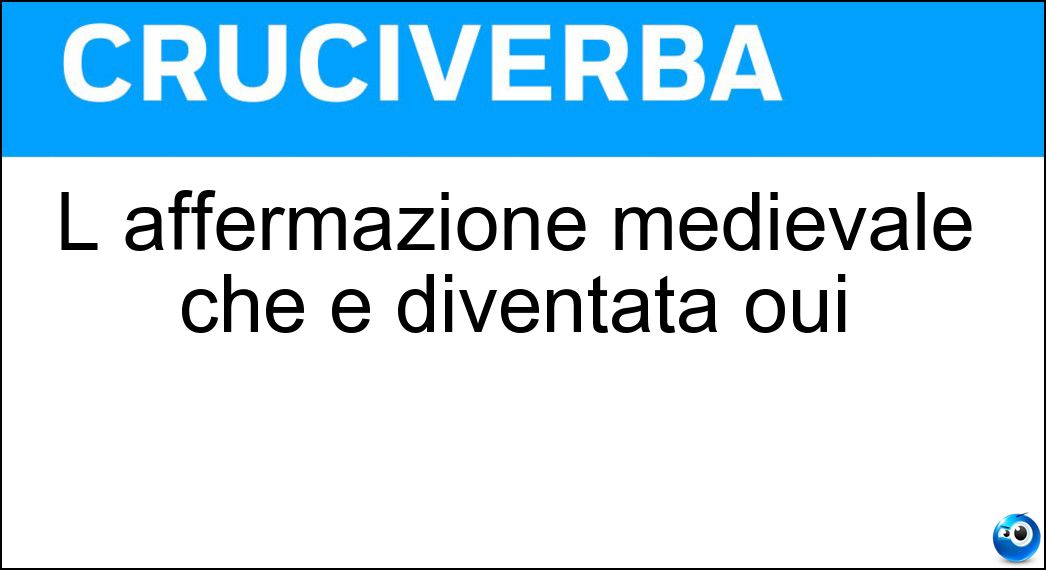 affermazione medievale