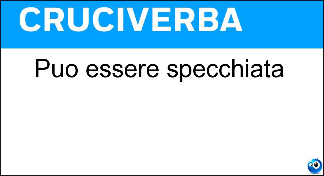 Può essere specchiata - Cruciverba