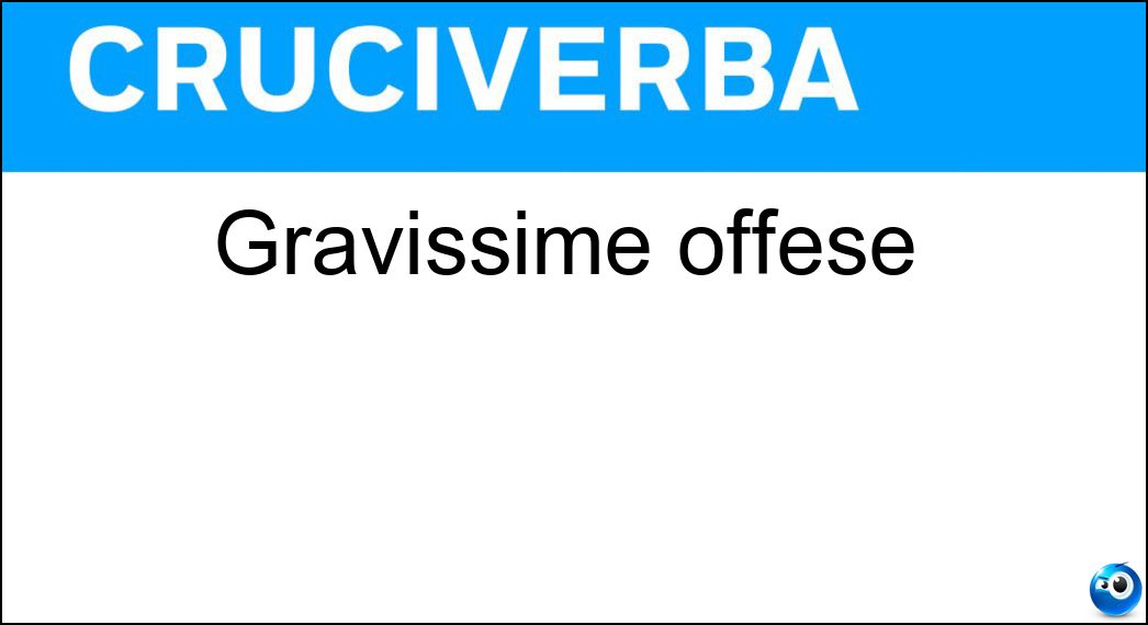 gravissime offese