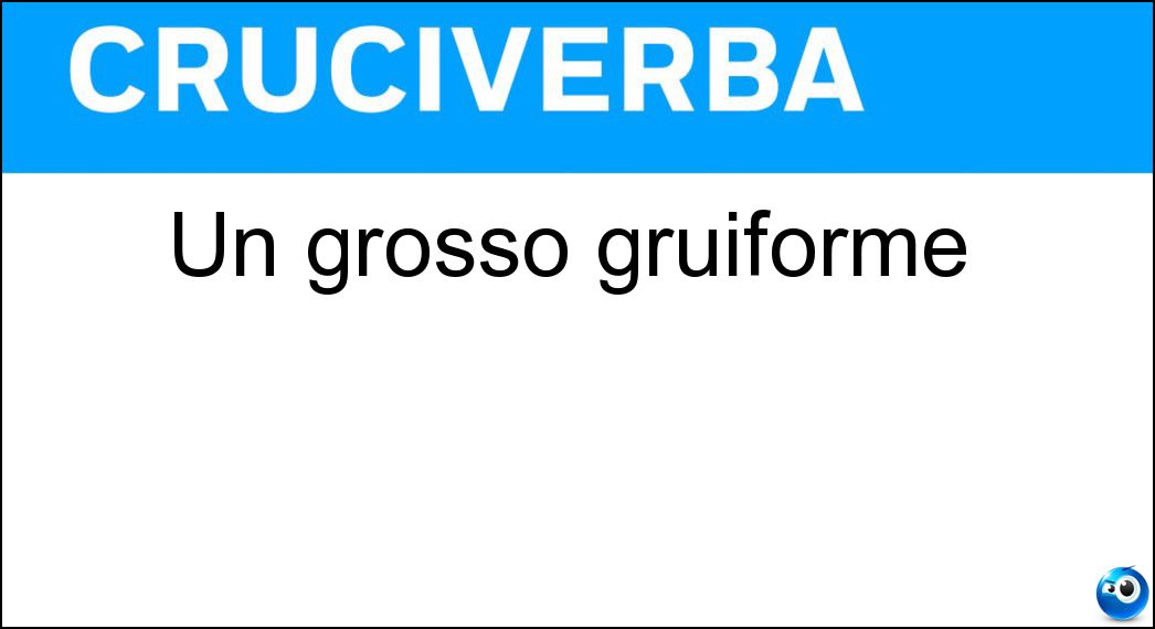 grosso gruiforme