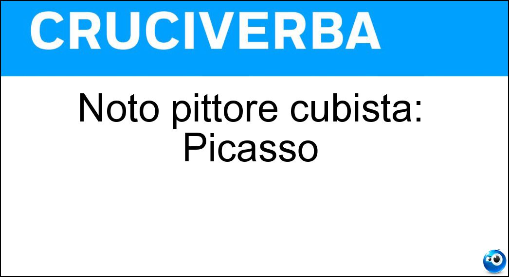 Noto pittore cubista: Picasso