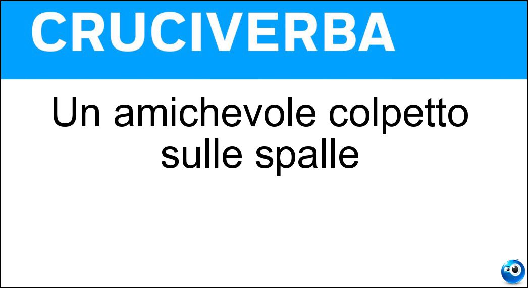 amichevole colpetto