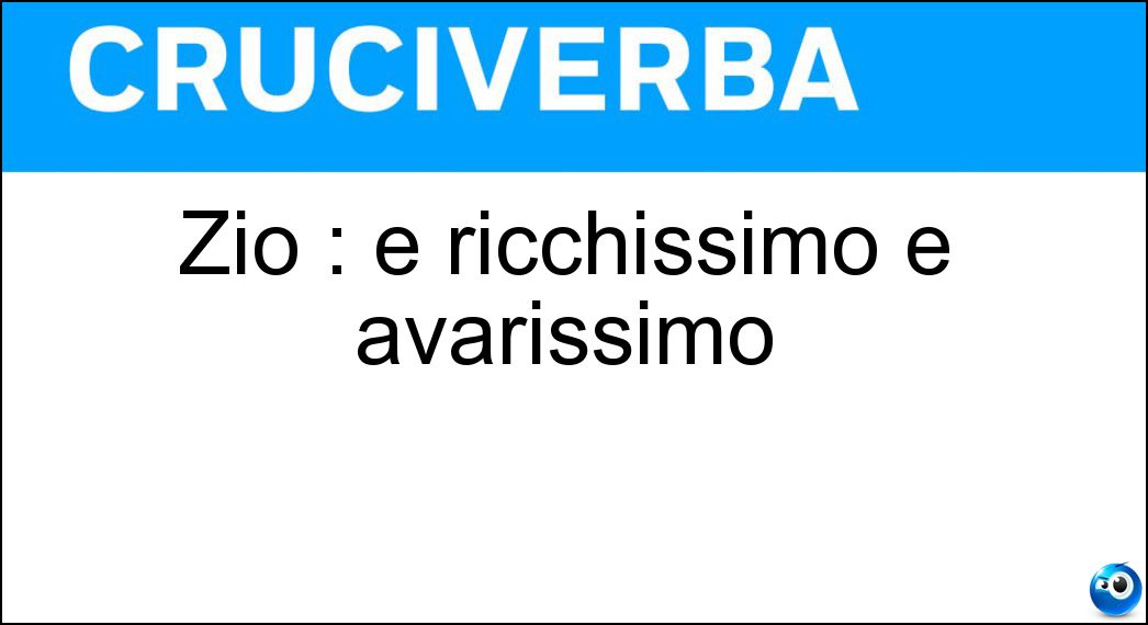 ricchissimo avarissimo