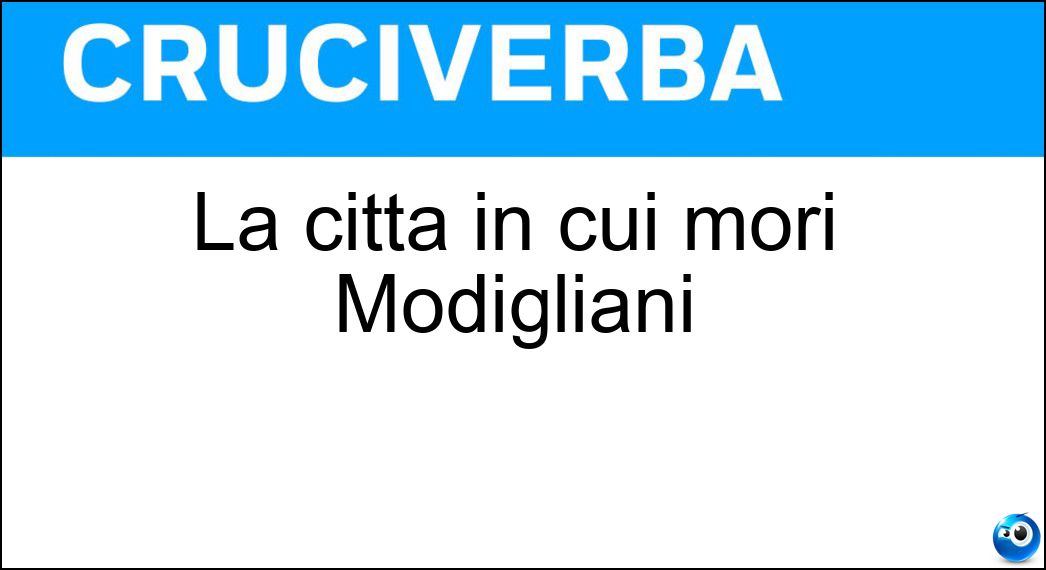 La città in cui morì Modigliani