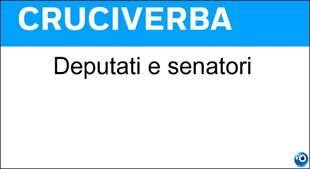 deputati senatori