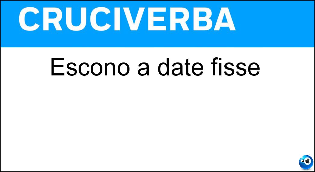 Escono a date fisse