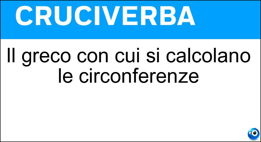 Il greco con cui si calcolano le circonferenze