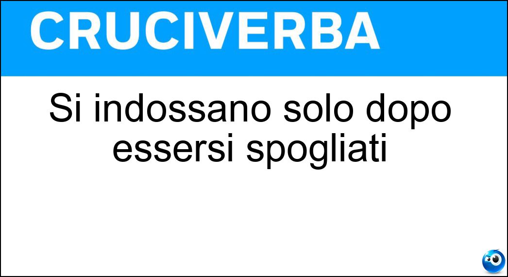 indossano solo