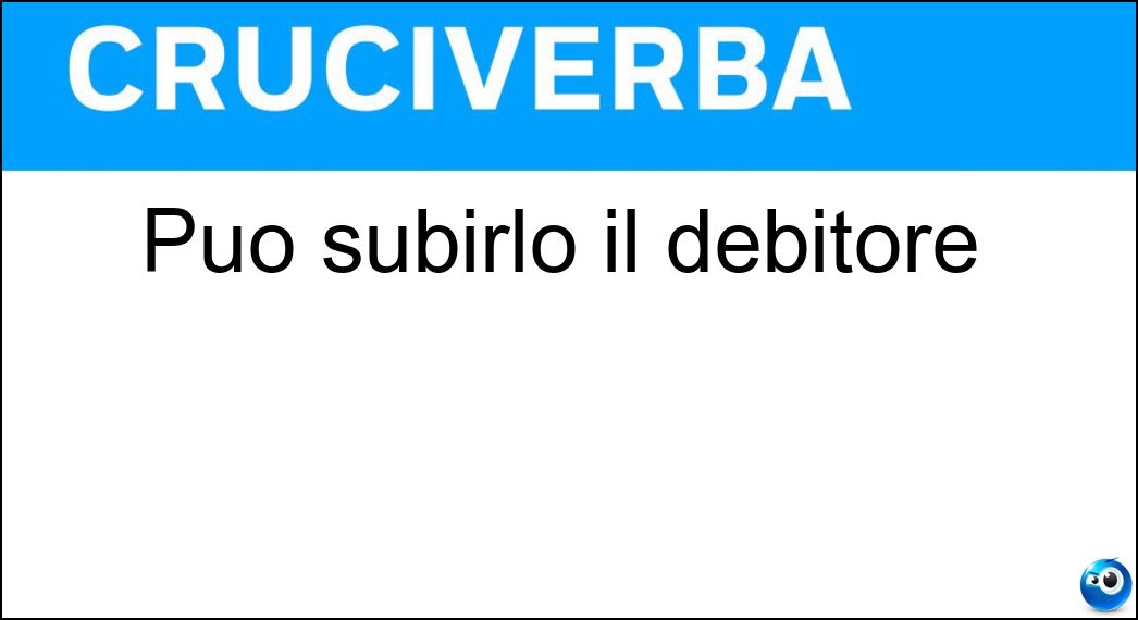 subirlo debitore