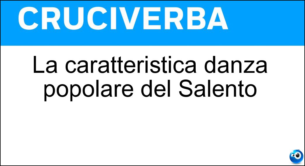 La caratteristica danza popolare del Salento