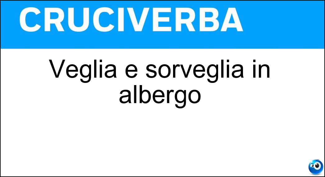 veglia sorveglia