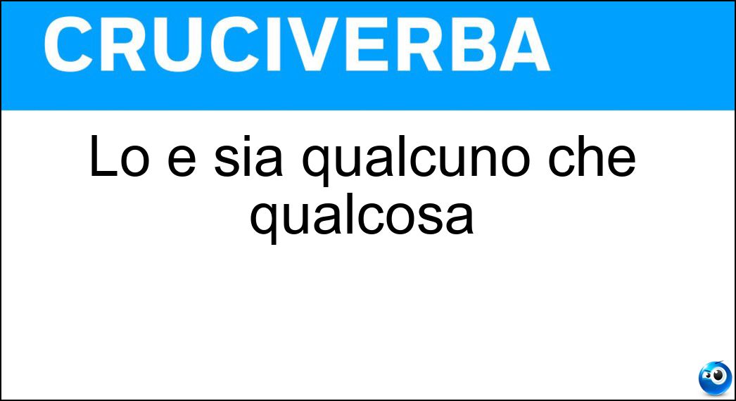 qualcuno qualcosa