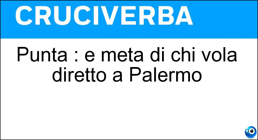 Punta : è meta di chi vola diretto a Palermo