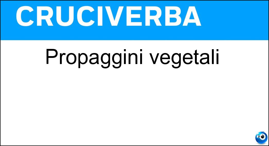 propaggini vegetali