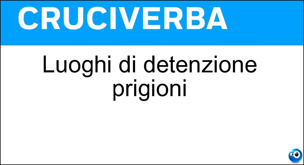 luoghi detenzione