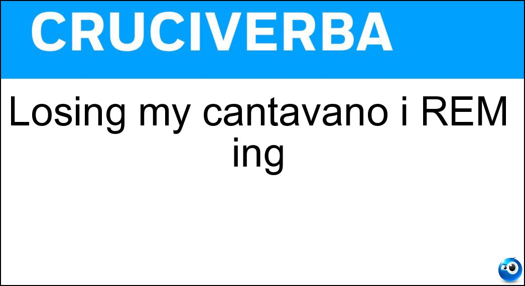 losing cantavano