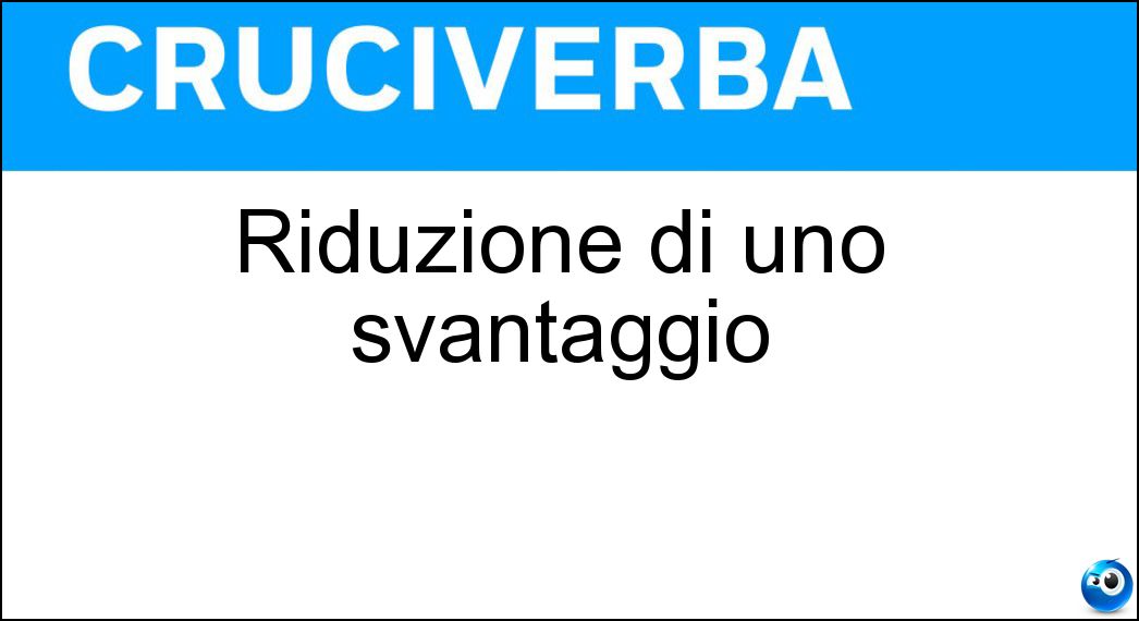 riduzione svantaggio