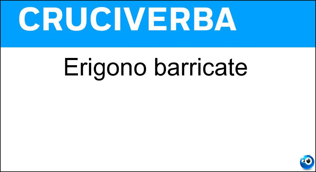 erigono barricate