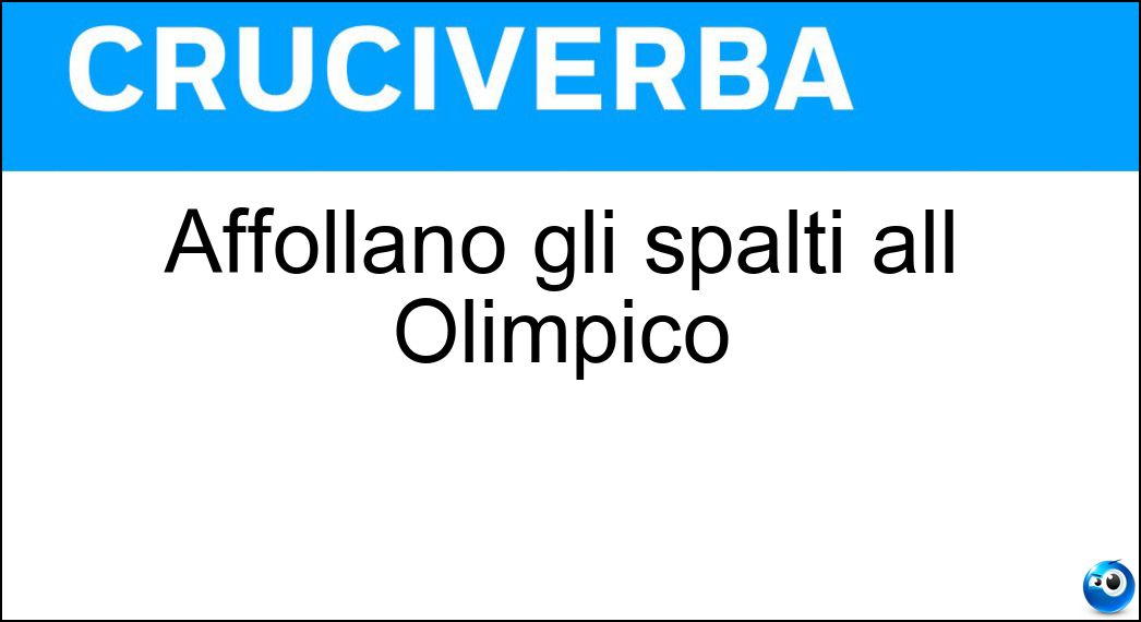 Affollano gli spalti all Olimpico