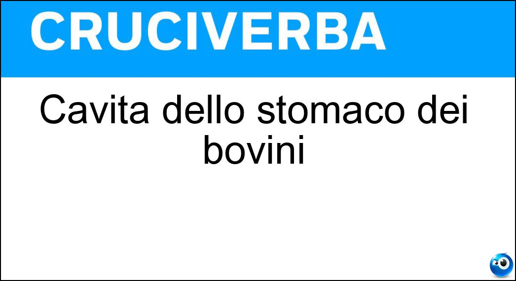 Cavità dello stomaco dei bovini