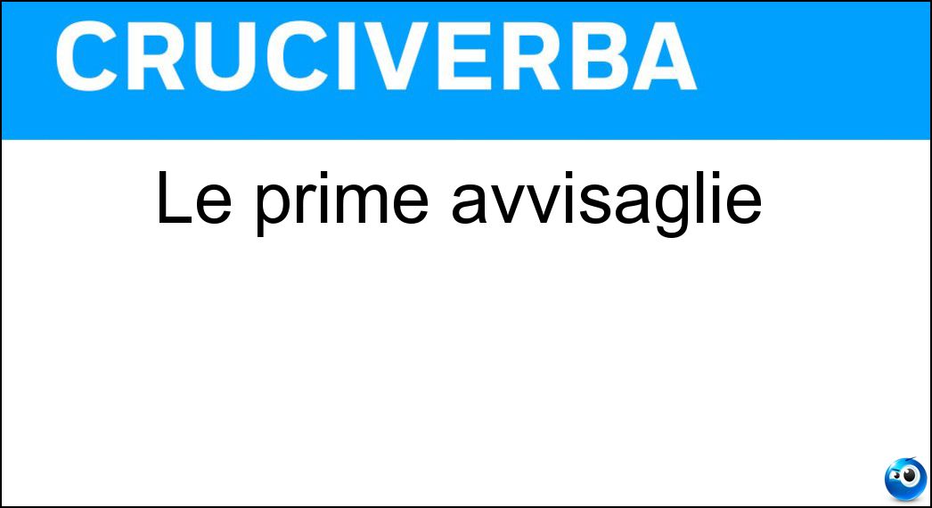 prime avvisaglie