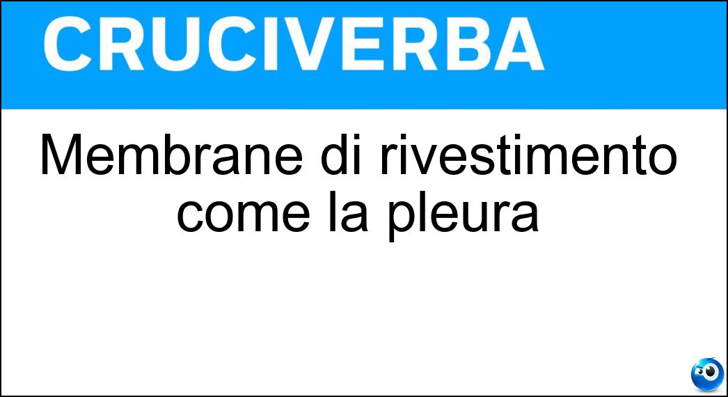 Membrane di rivestimento come la pleura