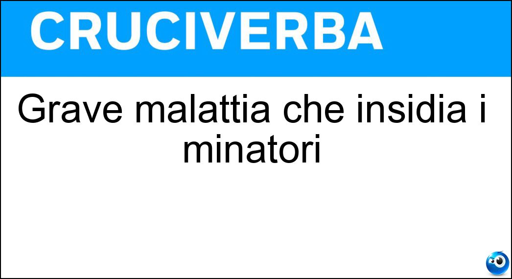 Grave malattia che insidia i minatori