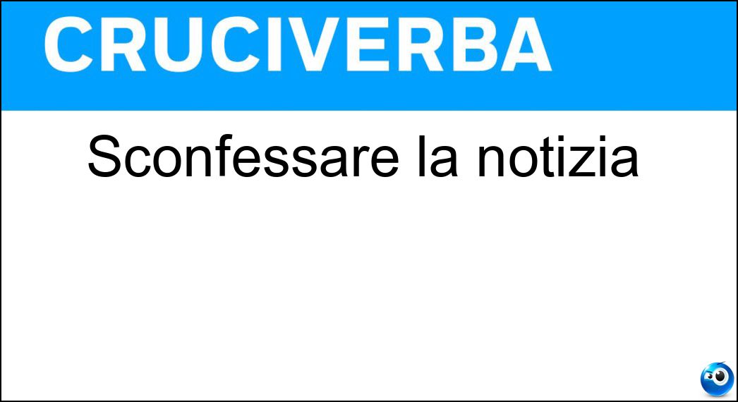 sconfessare notizia