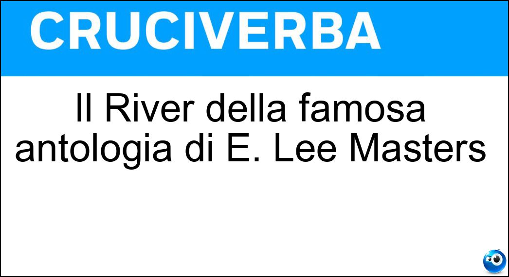 Il River della famosa antologia di E. Lee Masters