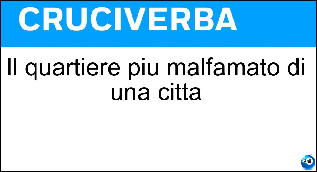 quartiere malfamato