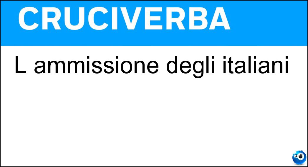 L ammissione degli italiani