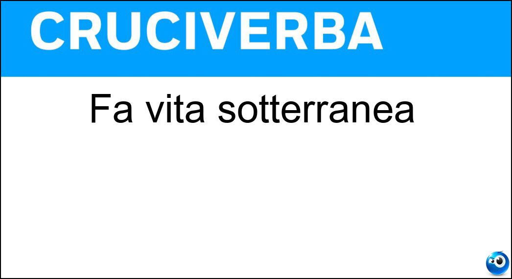 vita sotterranea