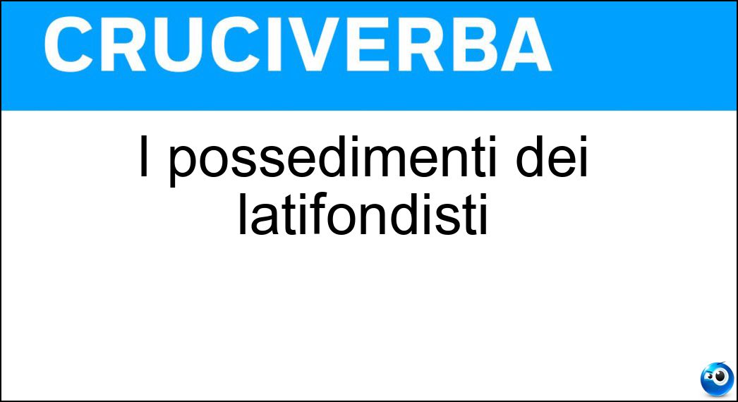 possedimenti latifondisti