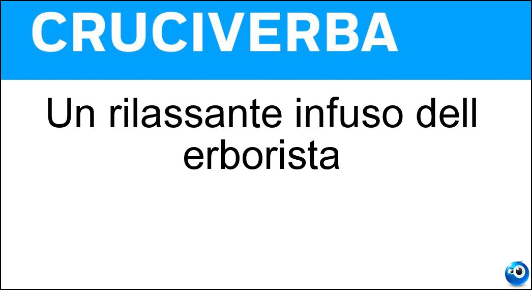 rilassante infuso