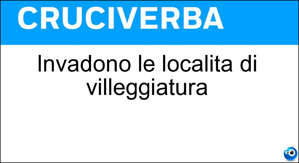 invadono località