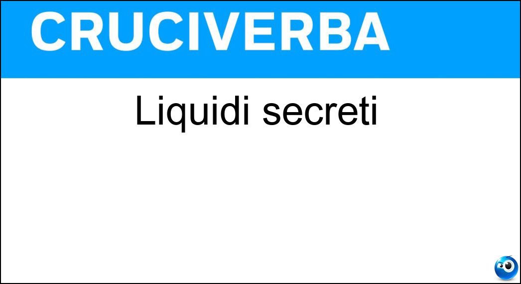liquidi secreti
