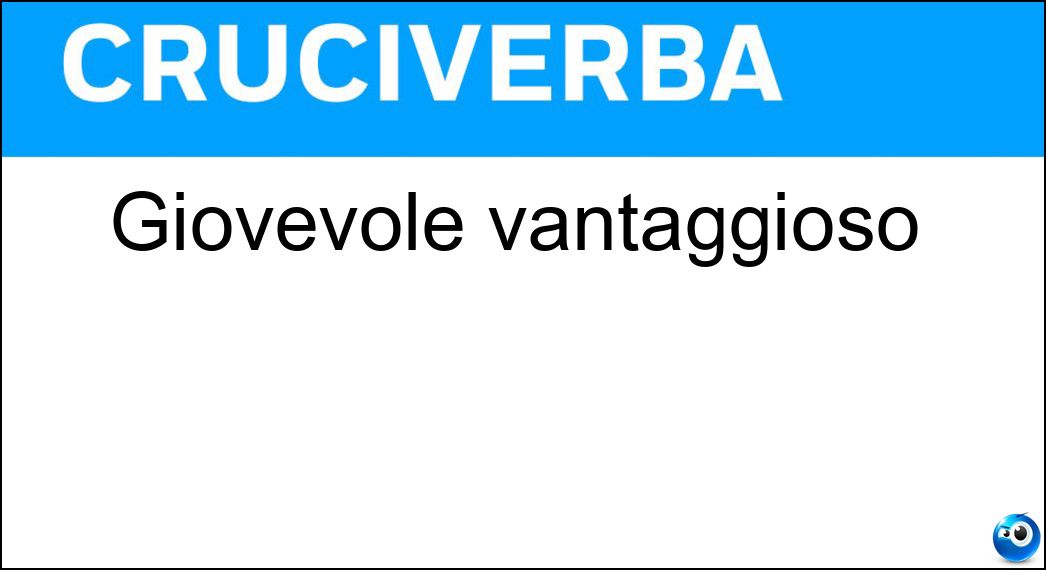 giovevole vantaggioso