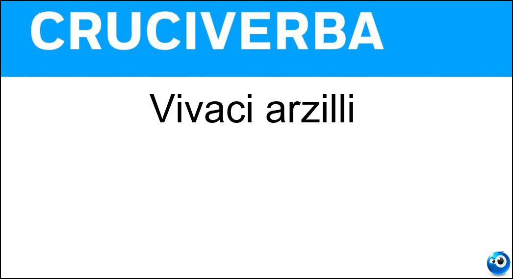 vivaci arzilli