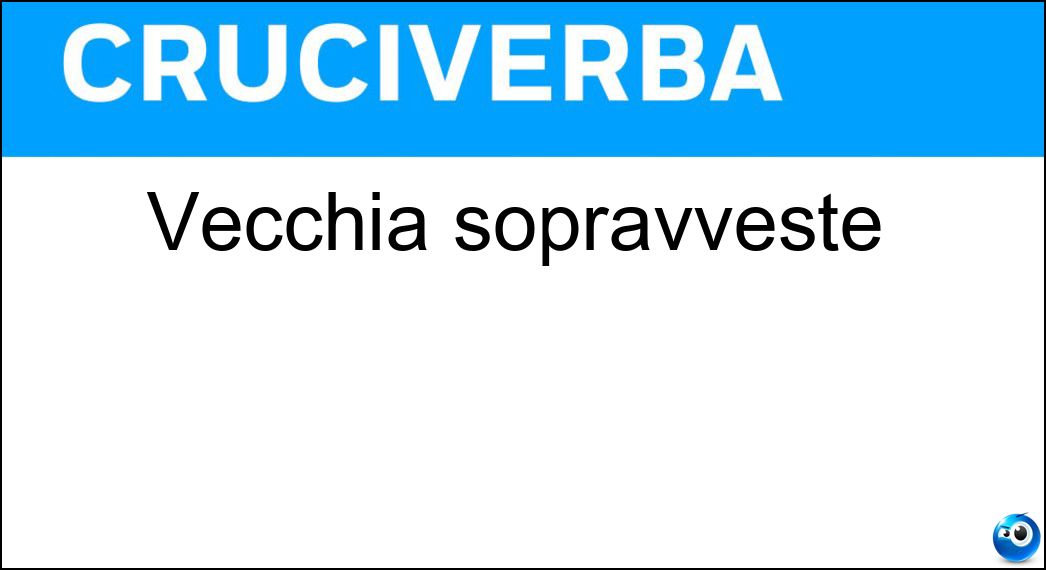 vecchia sopravveste